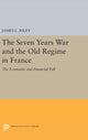 Book cover of: Seven Years War and the Old Regime in France. By: James C. Riley