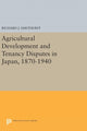 Book cover of: Agricultural Development and Tenancy Disputes in Japan, 1870-1940. By: Richard J. Smethurst