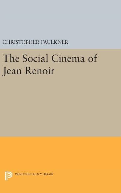 Book cover of: Social Cinema of Jean Renoir. By: Christopher Faulkner