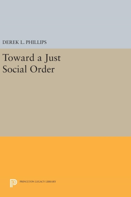Book cover of: Toward a Just Social Order. By: Derek L. Phillips