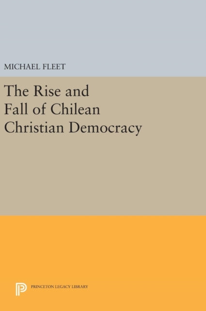 Rise and Fall of Chilean Christian Democracy
