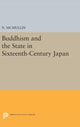 Book cover of: Buddhism and the State in Sixteenth-Century Japan. By: N. McMullin