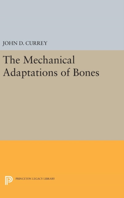 Book cover of: Mechanical Adaptations of Bones. By: John D. Currey