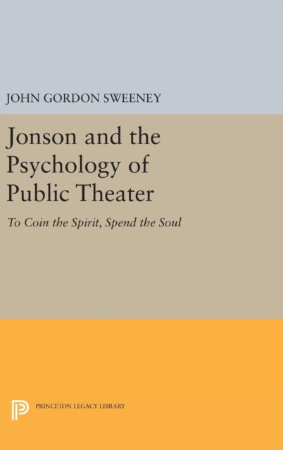 Book cover of: Jonson and the Psychology of Public Theater. By: John Gordon Sweeney