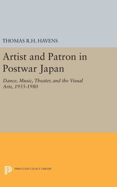 Book cover of: Artist and Patron in Postwar Japan. By: Thomas R. H. Havens