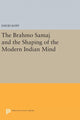 Book cover of: Brahmo Samaj and the Shaping of the Modern Indian Mind. By: David Kopf