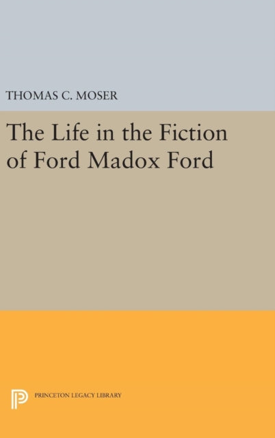Life in the Fiction of Ford Madox Ford
