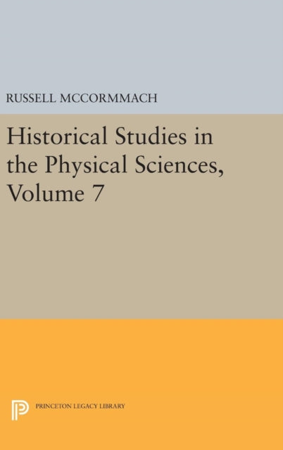 Book cover of: Historical Studies in the Physical Sciences, Volume 7. By: Russell McCormmach