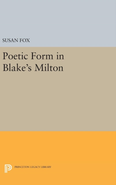 Book cover of: Poetic Form in Blake's MILTON. By: Susan Fox