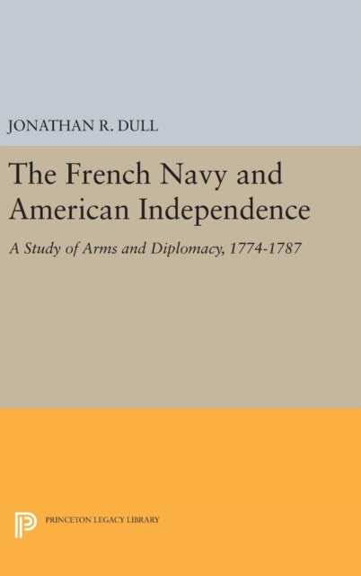 Book cover of: French Navy and American Independence. By: Jonathan R. Dull
