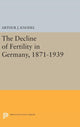 Book cover of: Decline of Fertility in Germany, 1871-1939. By: Arthur J. Knodel