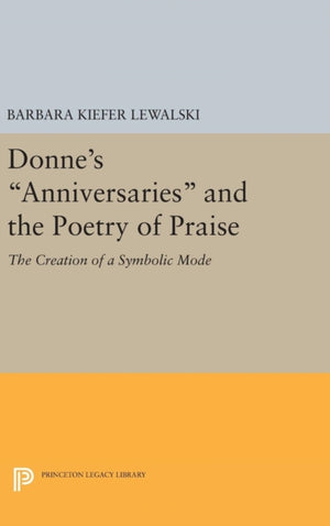 Donne's Anniversaries and the Poetry of Praise