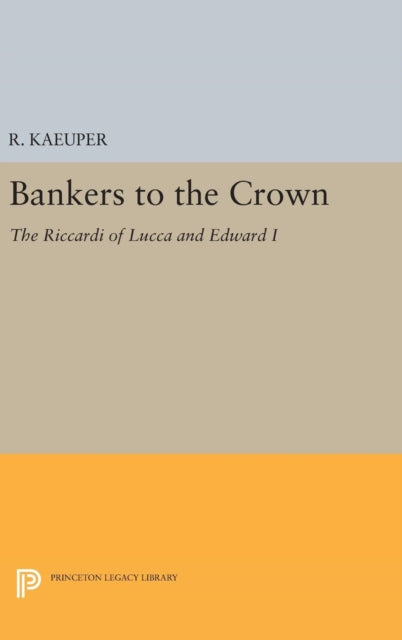 Book cover of: Bankers to the Crown. By: R. Kaeuper