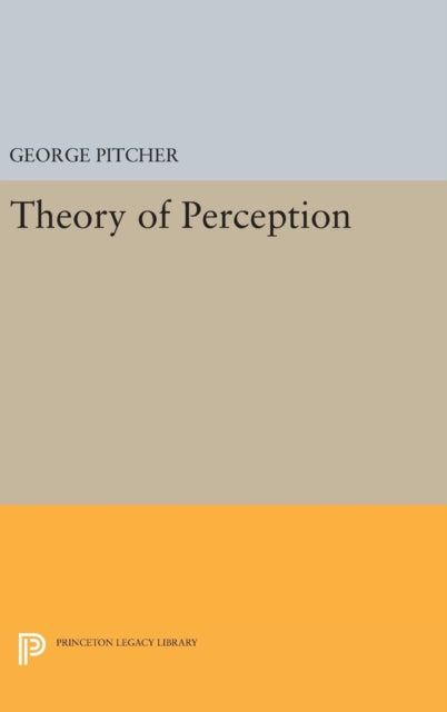 Book cover of: Theory of Perception. By: George Pitcher