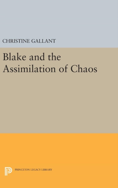 Book cover of: Blake and the Assimilation of Chaos. By: Christine Gallant