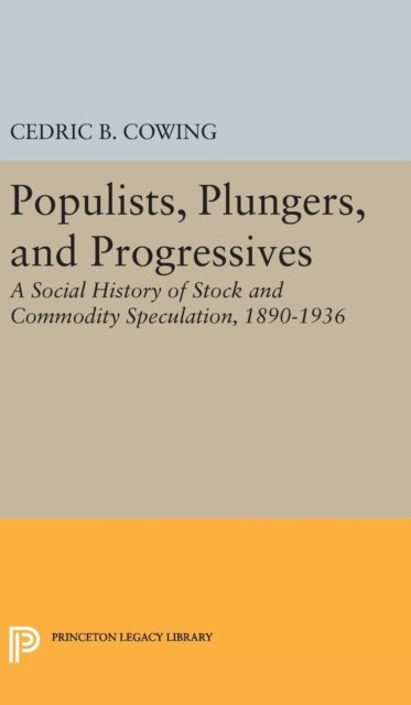 Book cover of: Populists, Plungers, and Progressives. By: Cedric B. Cowing