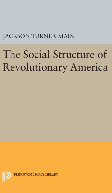 Book cover of: Social Structure of Revolutionary America. By: Jackson Turner Main