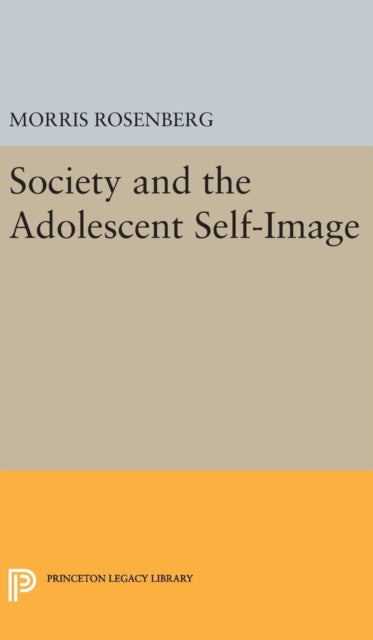 Book cover of: Society and the Adolescent Self-Image. By: Morris Rosenberg