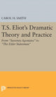 Book cover of: T.S. Eliot's Dramatic Theory and Practice. By: Carol H. Smith