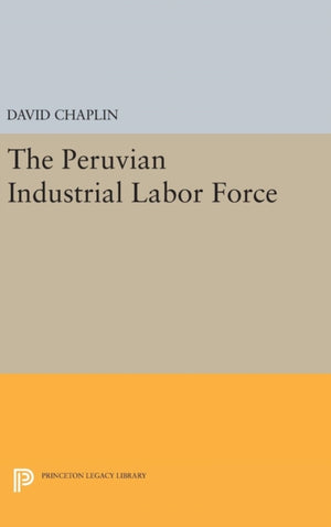 The Peruvian Industrial Labor Force