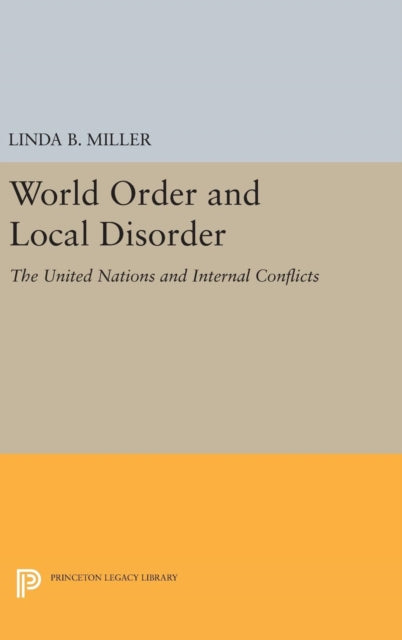 Book cover of: World Order and Local Disorder. By: Linda B. Miller