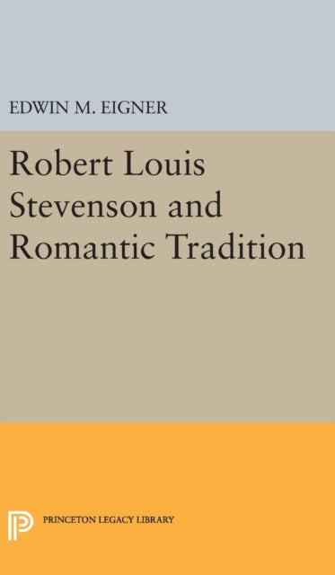 Book cover of: Robert Louis Stevenson and the Romantic Tradition. By: Edwin M. Eigner