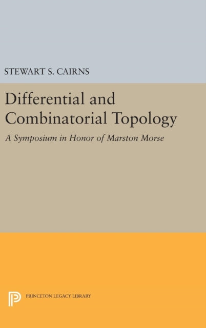 Book cover of: Differential and Combinatorial Topology. By: Stewart Scott Cairns