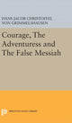 Book cover of: Courage, The Adventuress and The False Messiah. By: Hans Jakob Christoph Von Grimmelshausen