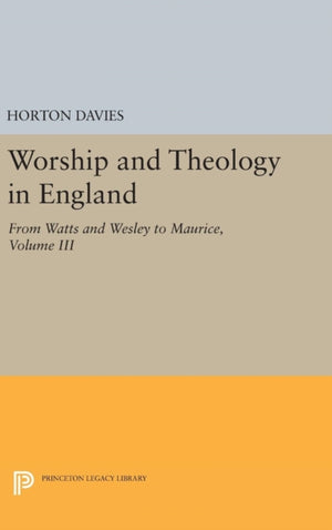 Worship and Theology in England, Volume III