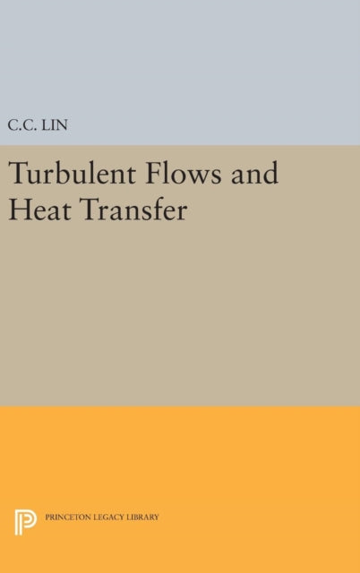 Book cover of: Turbulent Flows and Heat Transfer. By: Chia-ch'iao Lin
