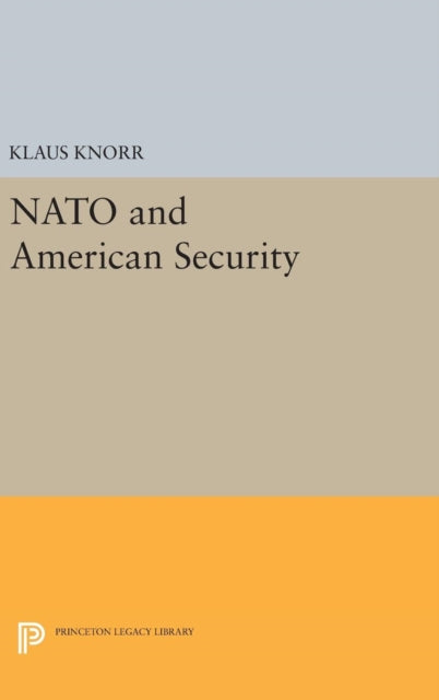 Book cover of: NATO and American Security. By: Klaus Eugen Knorr