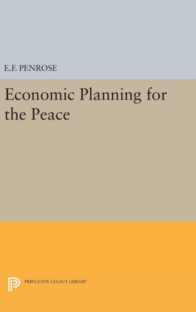 Book cover of: Economic Planning for the Peace. By: Ernest Francis Penrose
