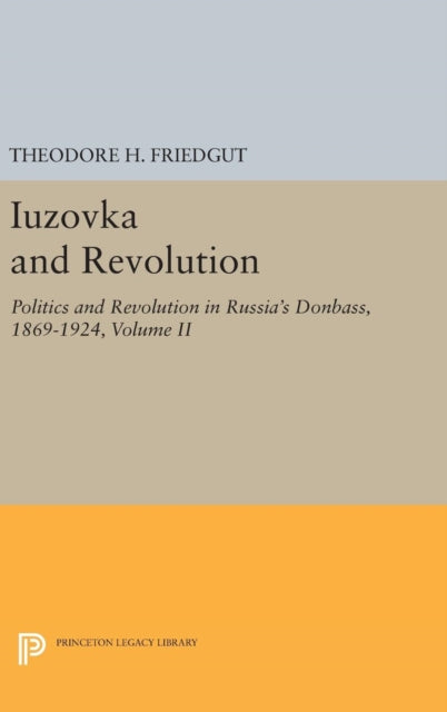 Book cover of: Iuzovka and Revolution, Volume II. By: Theodore H. Friedgut
