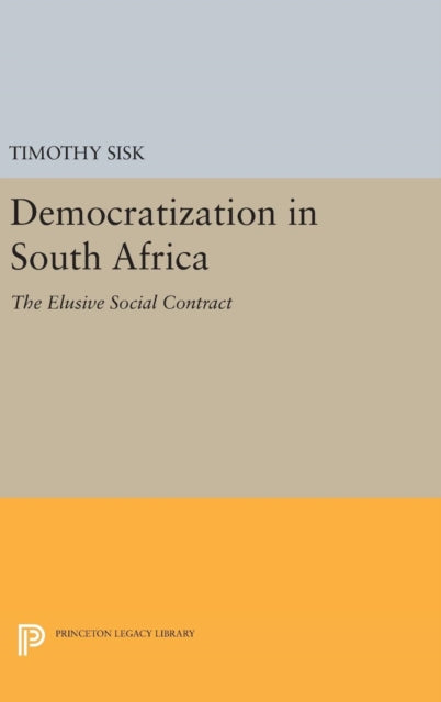 Book cover of: Democratization in South Africa. By: Timothy Sisk