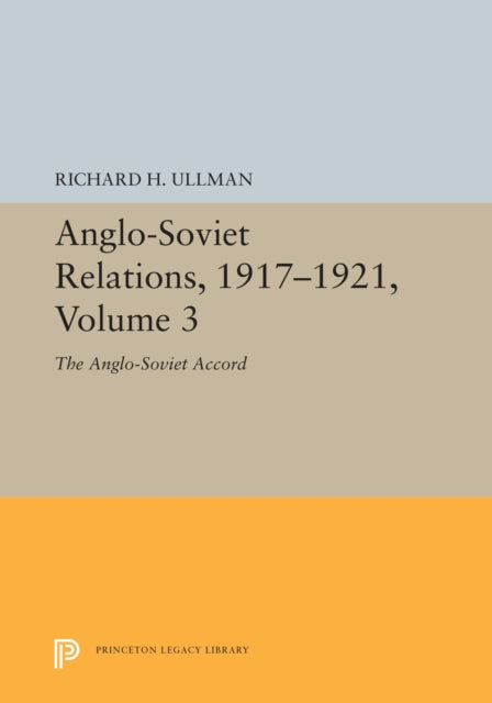 Book cover of: Anglo-Soviet Relations, 1917-1921, Volume 3. By: James Ramsey Ullman