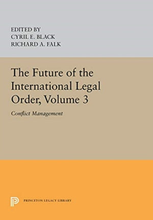 Future of the International Legal Order, Volume 3