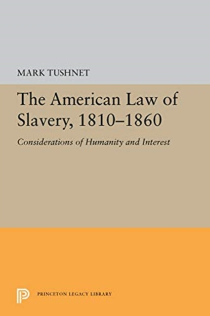 Book cover of: American Law of Slavery, 1810-1860. By: Mark Tushnet