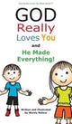 Book cover of: God Really Loves You and He Made Everything!. By: Wendy L Nelson