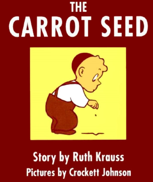 Book cover of: Carrot Seed Board Book: 75th Anniversary. By: Ruth Krauss