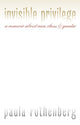 Book cover of: Invisible Privilege. By: Paula Rothenberg
