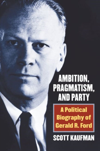 Book cover of: Ambition, Pragmatism, and Party. By: Scott Kaufman