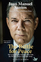 Book cover of: Battle for Peace. By: Juan Manuel Santos