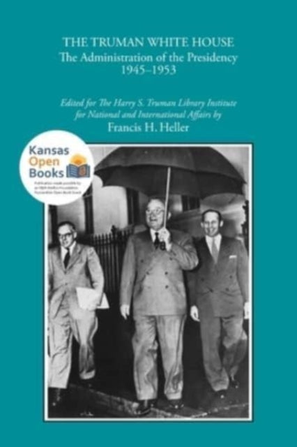 Book cover of: Truman White House. By: Francis H. Heller