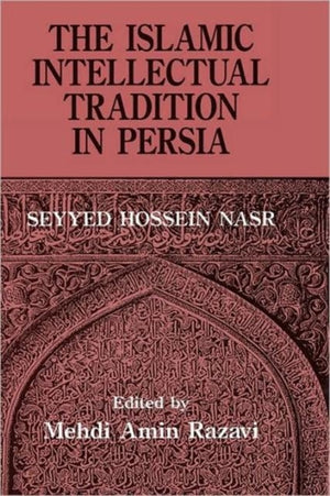 The Islamic Intellectual Tradition in Persia