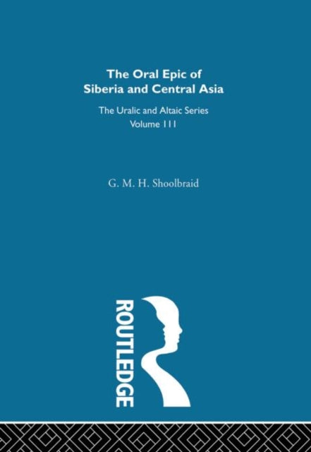 Book cover of: Oral Epic of Siberia and Central Asia. By: G. M Shoolbraid