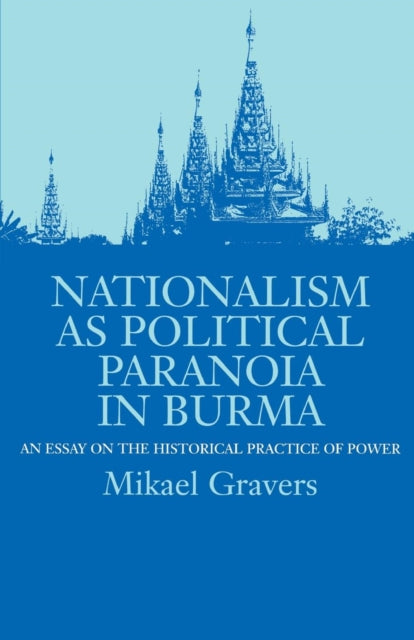 Nationalism as Political Paranoia in Burma