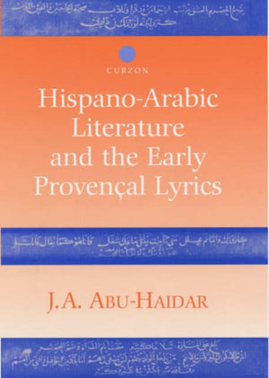 Hispano-Arabic Literature and the Early Provencal Lyrics