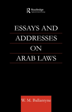 Essays and Addresses on Arab Laws
