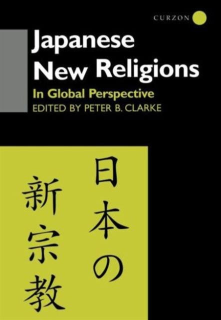 Book cover of: Japanese New Religions in Global Perspective. By: Peter B Clarke