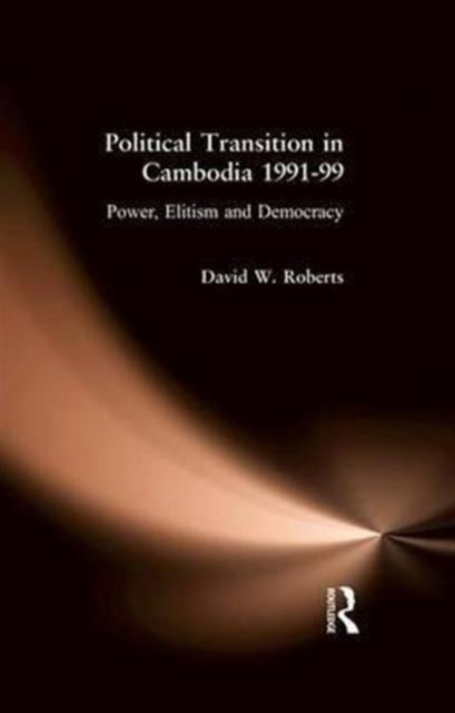 Book cover of: Political Transition in Cambodia 1991-99. By: David Roberts